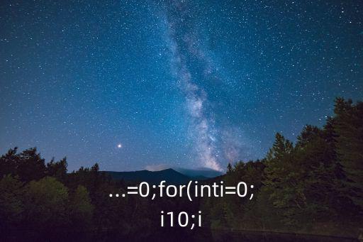 ...=0;for(inti=0;i10;i