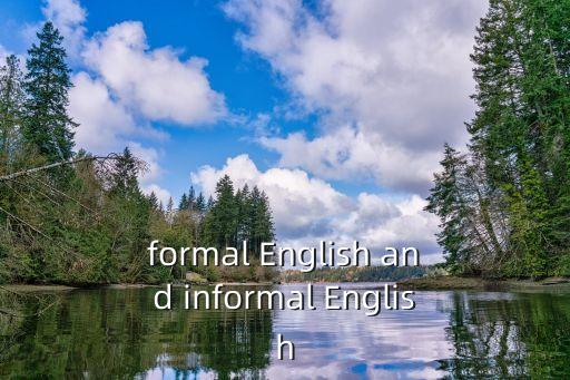 formal English and informal English